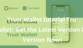 Trust Wallet tutorial Trust Wallet: Get the Latest Version Now!