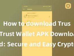 How to download Trust Wallet Trust Wallet APK Download: Secure and Easy Crypto Wallet Access