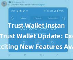 Trust Wallet instant swap Trust Wallet Update: Exciting New Features Available Now